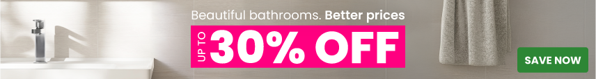 Beautiful bathrooms. Better prices, up to 30% off