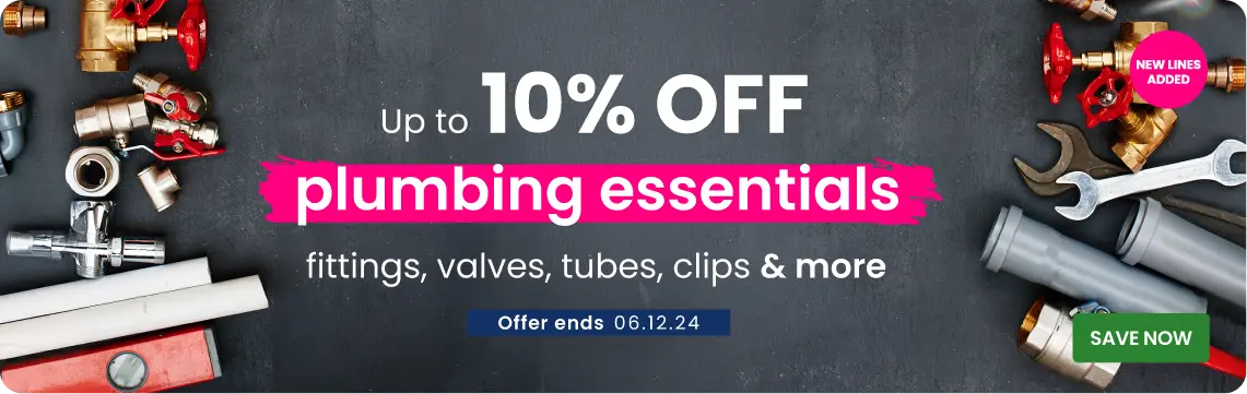 Up to 10% off plumbing essentials 